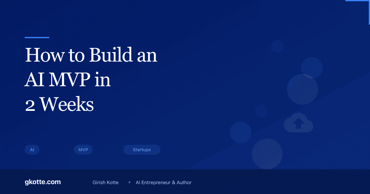 How to Build an AI MVP in 2 Weeks (Without a Technical Co-Founder)