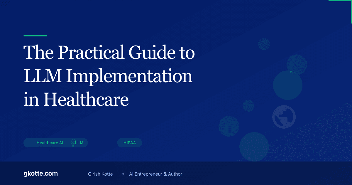 The Practical Guide to LLM Implementation in Healthcare (HIPAA, RAG, and What Actually Works)