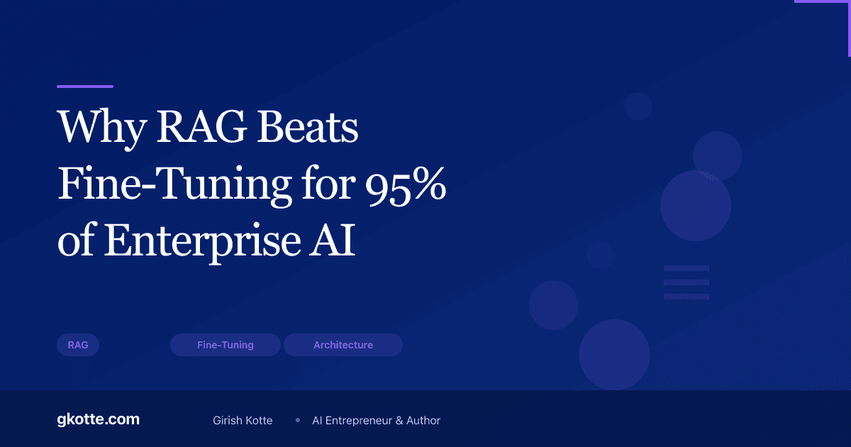 Why RAG Beats Fine-Tuning for 95% of Enterprise AI Products